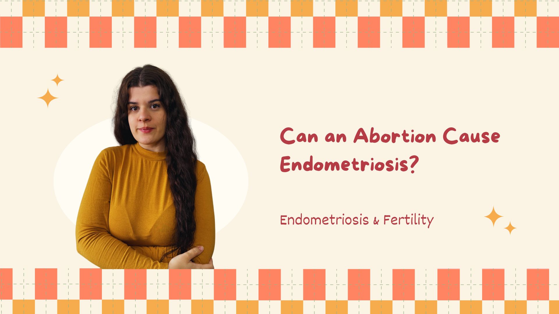 Can an Abortion Cause Endometriosis